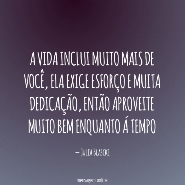 A vida inclui muito mais de você