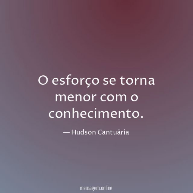 O esforço se torna menor com o conhecimento