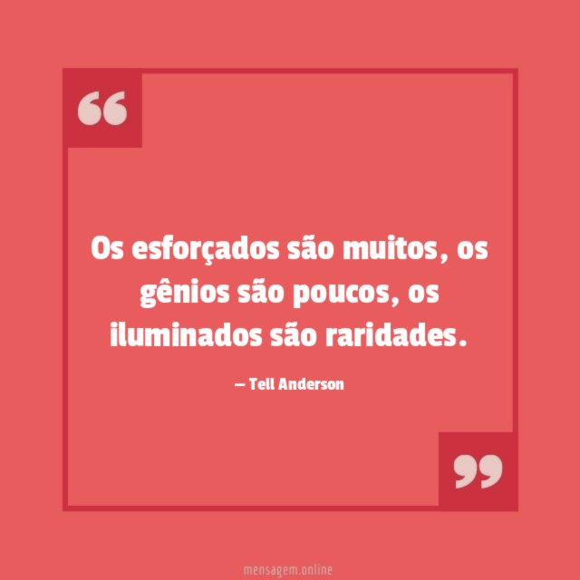 Os esforçados são muitos