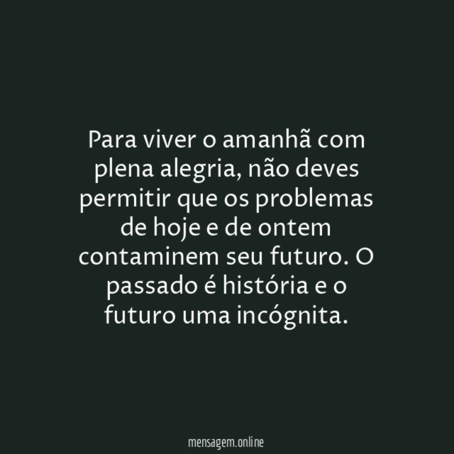 Viva um dia após o outro