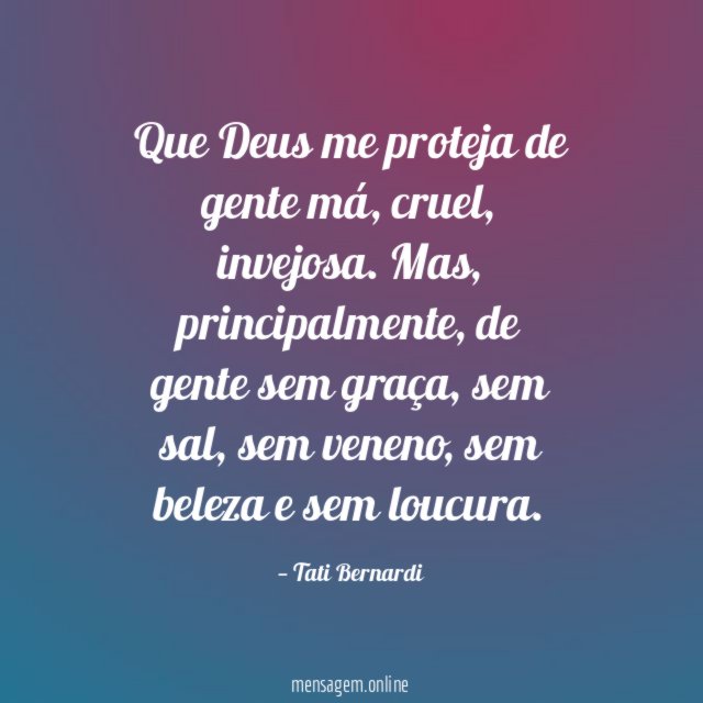 Que Deus me proteja de gente má