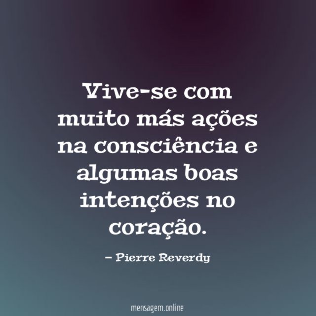 Vive-se com muito más ações na consciência
