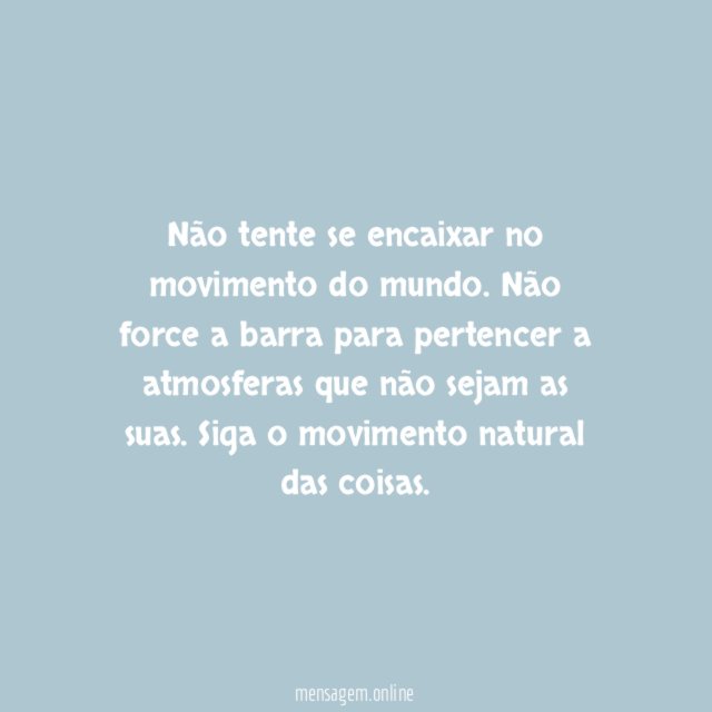 Seguir o movimento natural faz bem para a autoestima