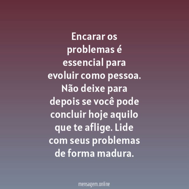 Lide com seus problemas