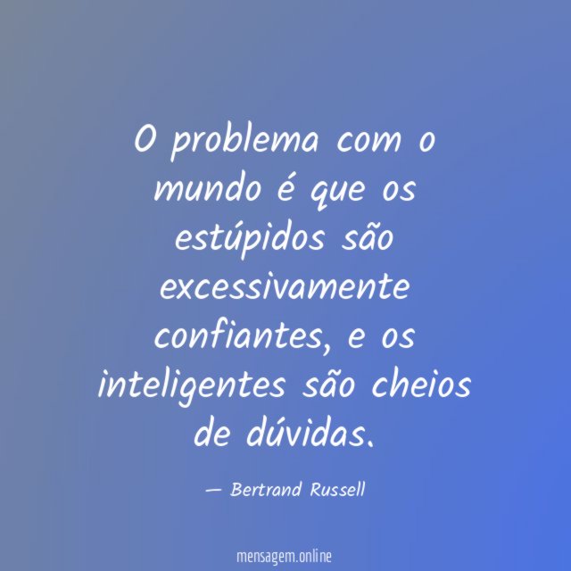 O problema com o mundo é que os