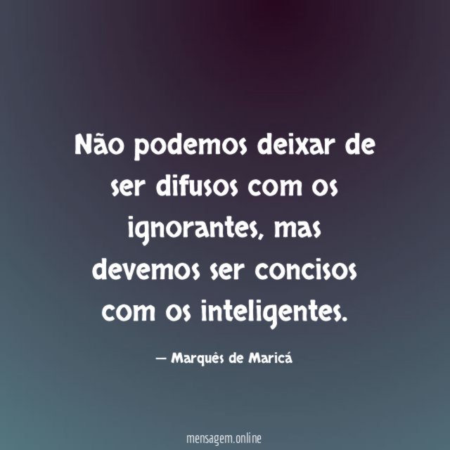 Não podemos deixar de ser difusos com os ignorantes