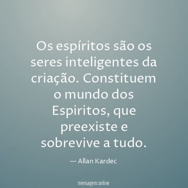 Os espíritos são os seres inteligentes da criação
