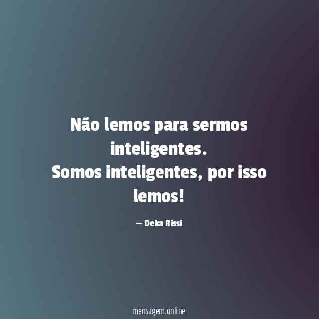 Não lemos para sermos inteligentes