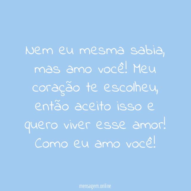 Como amo você!