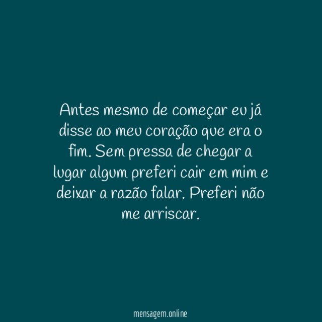 Preferi não me arriscar