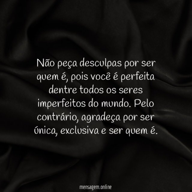 Agradeça por ser quem é