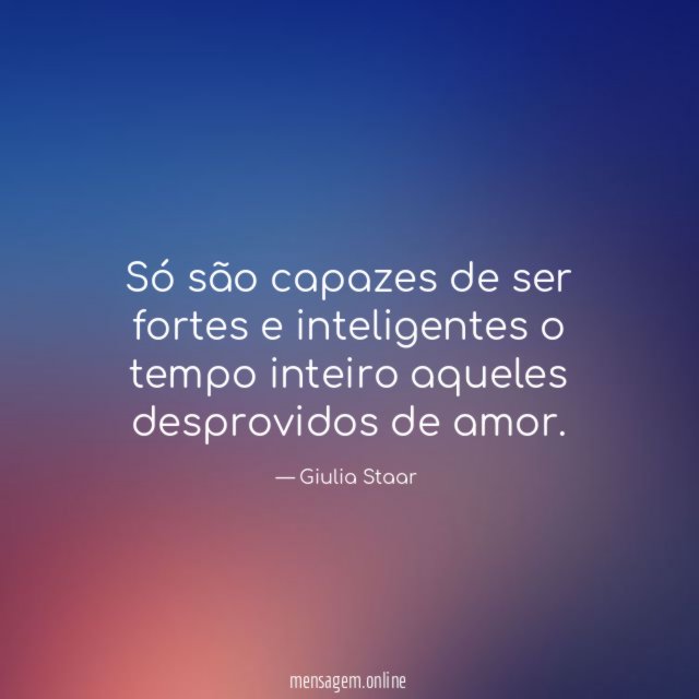 Só são capazes de ser fortes e inteligentes
