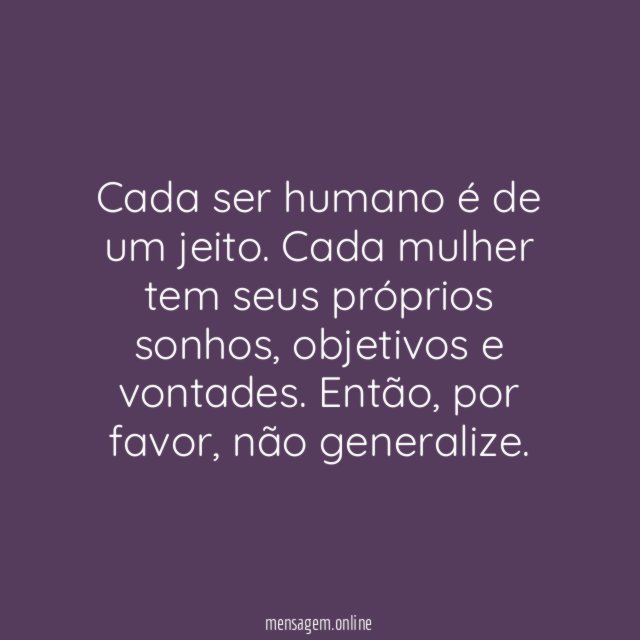 Por favor, não generalize