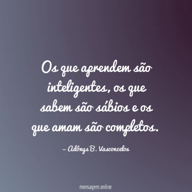 Os que aprendem são inteligentes