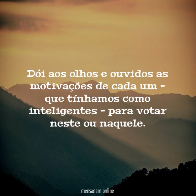 Dói aos olhos e ouvidos as motivações de