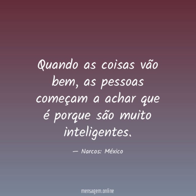 Quando as coisas vão bem