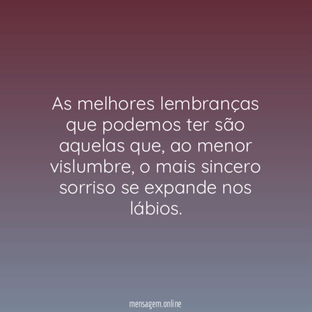 A melhor lembrança que desperta o sorriso