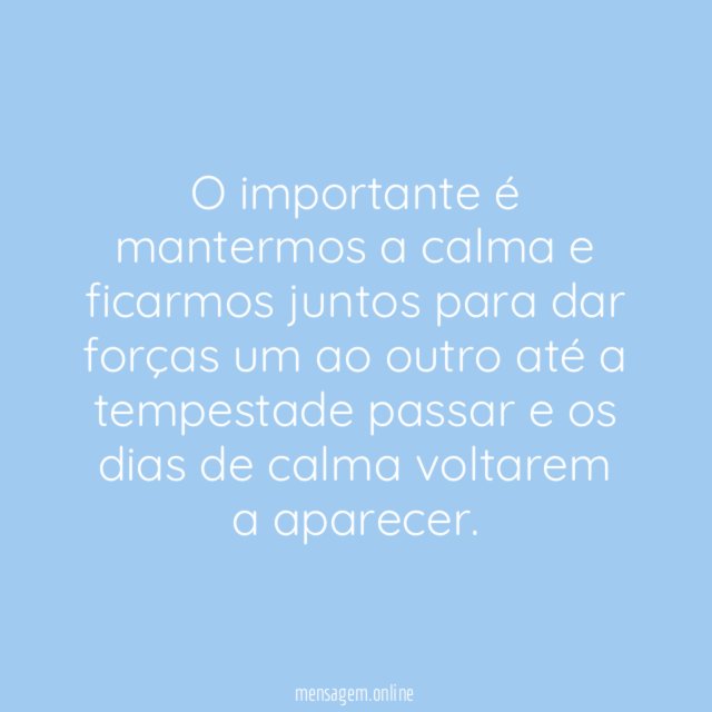 Todos passaremos por dificuldades