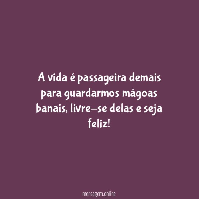 Deixe as mágoas para trás
