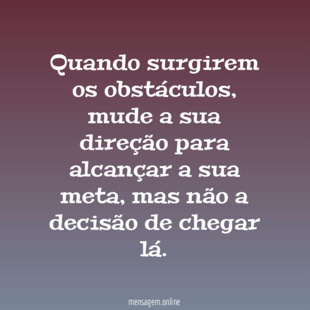 Quando surgirem os obstáculos