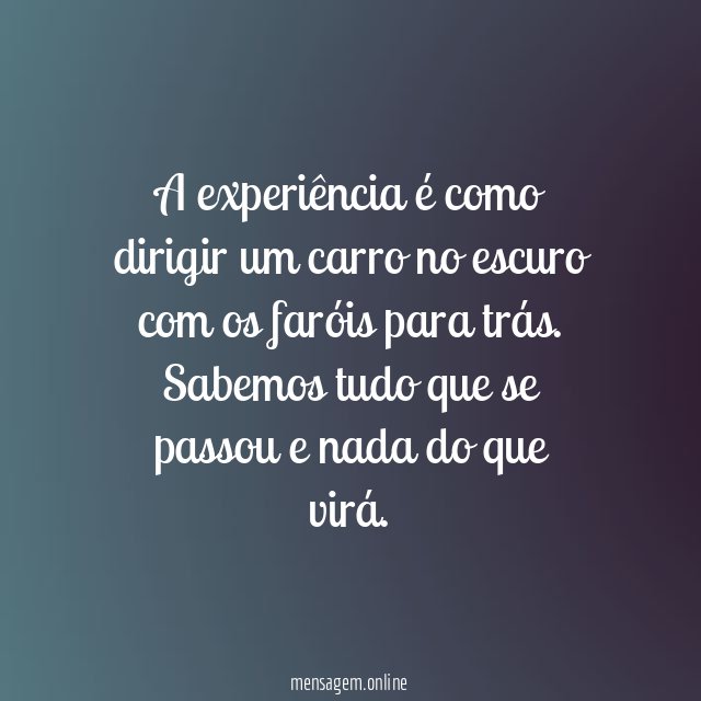 A experiência é como dirigir um carro no
