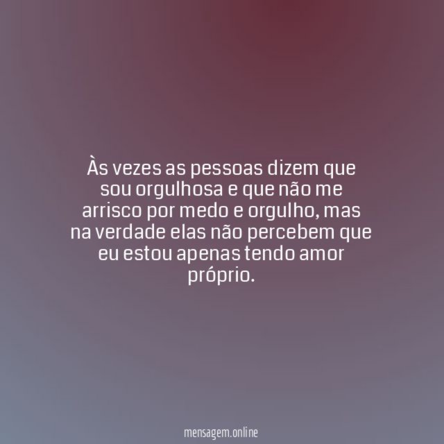 Não é orgulho