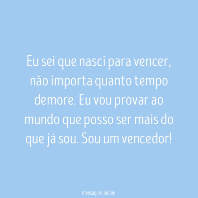 Não importa quanto tempo demore