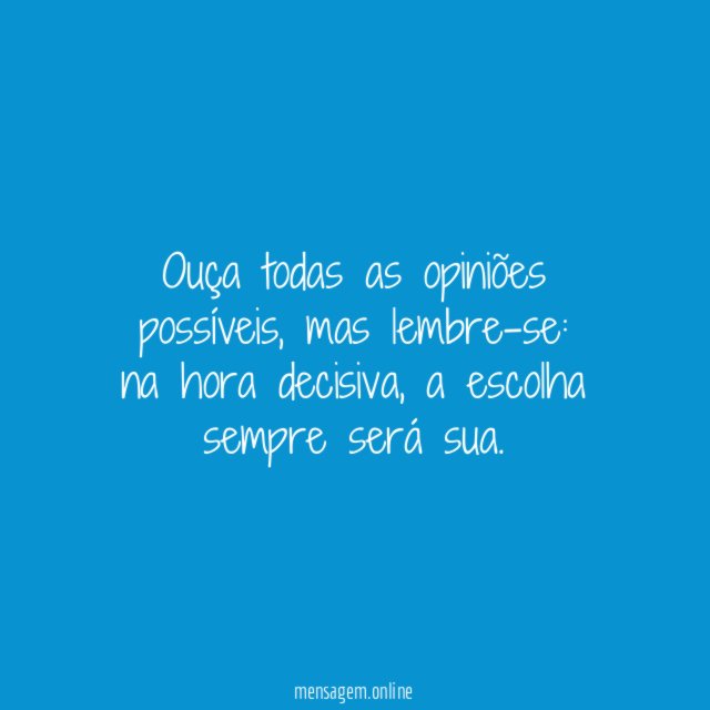 A escolha é sempre sua