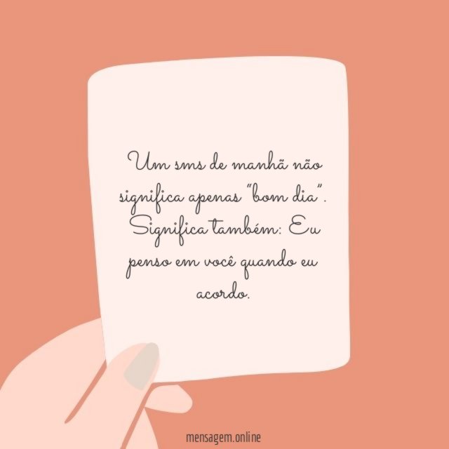 Um sms de manhã não significa apenas “bom dia”