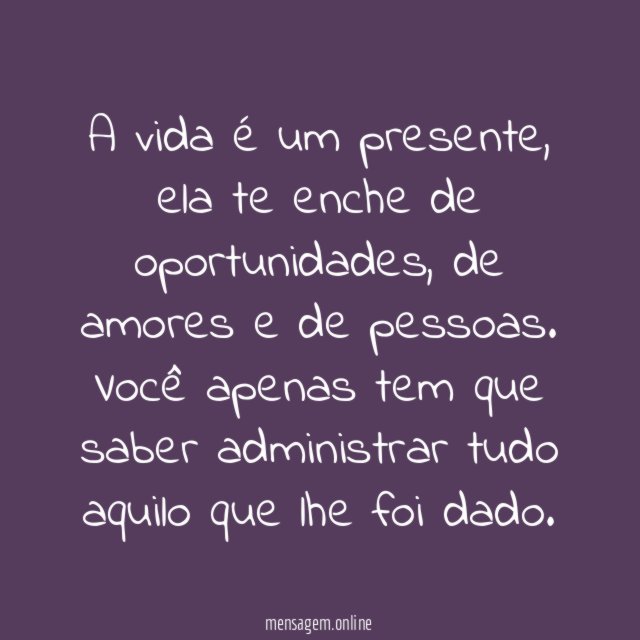 O presente da vida