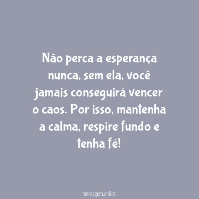 Não perca a esperança!