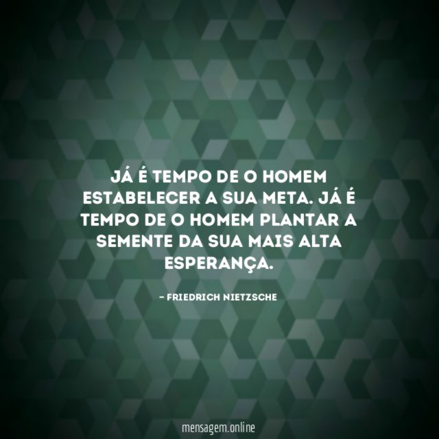 Já é tempo de o homem estabelecer a sua meta