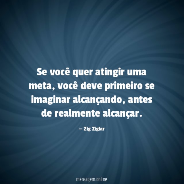 Se você quer atingir uma meta