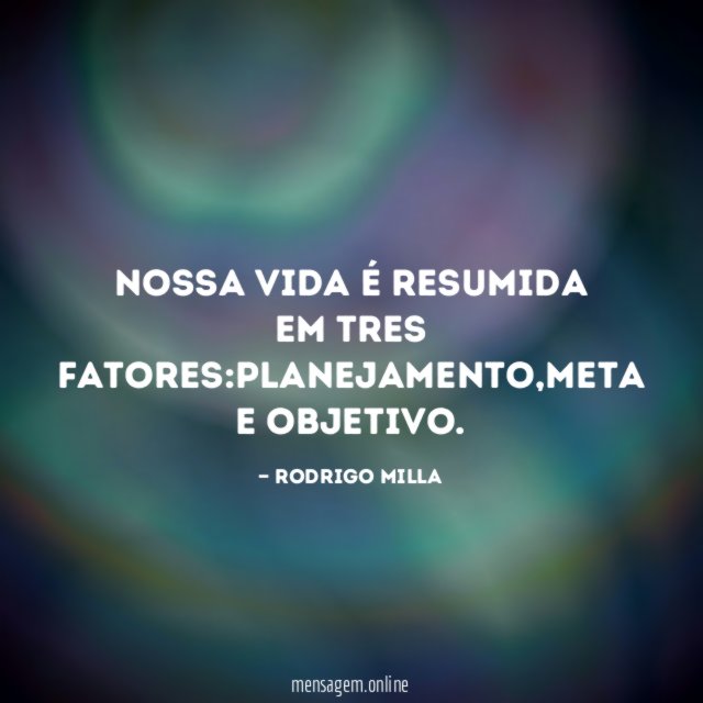 Nossa vida é resumida em tres fatores