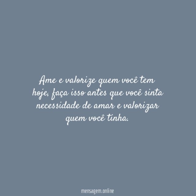 Valorize o presente