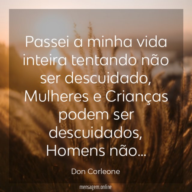 Passei a minha vida inteira tentando não ser descuidado