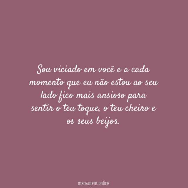 Viciado em você