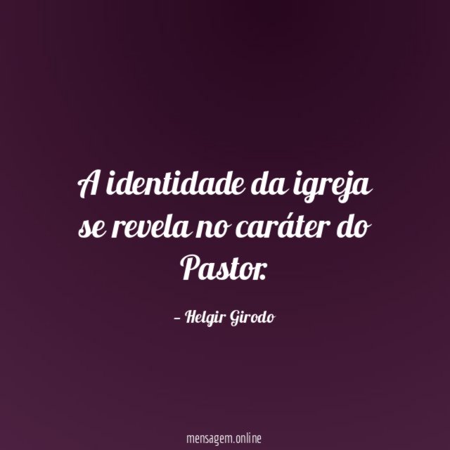 A identidade da igreja se revela no caráter do Pastor