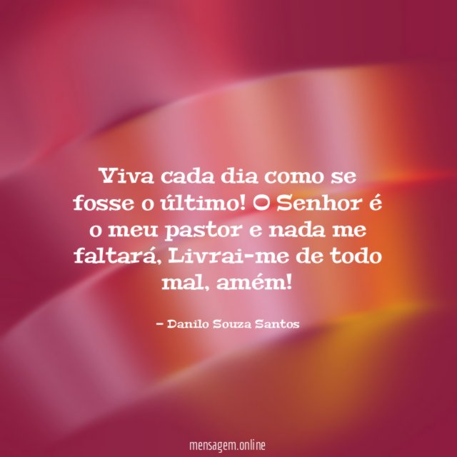 Viva cada dia como se fosse o último