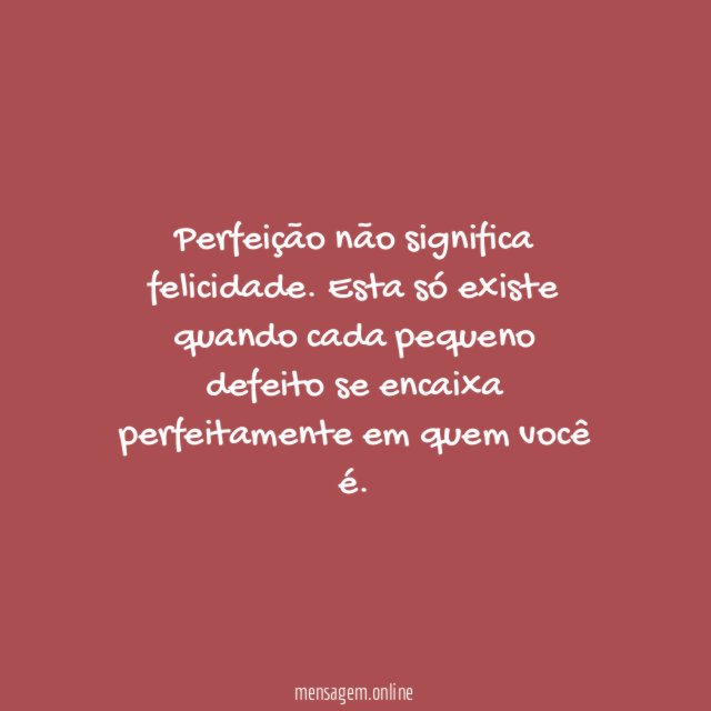 Perfeição não é felicidade