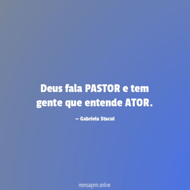 Deus fala PASTOR e tem gente que entende ATOR