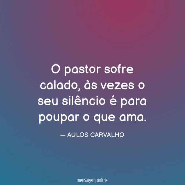 O pastor sofre calado