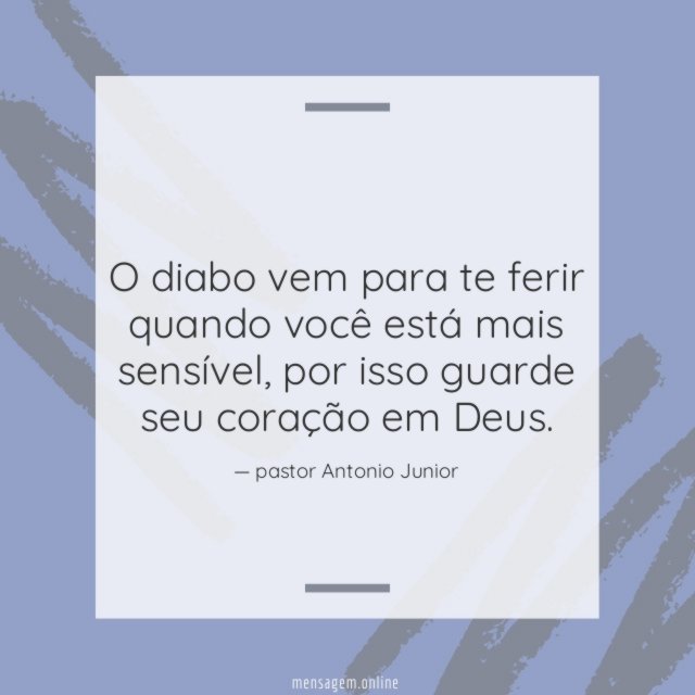 O diabo vem para te ferir quando você está mais sensível