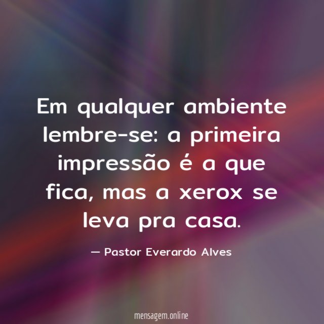 Em qualquer ambiente lembre-se