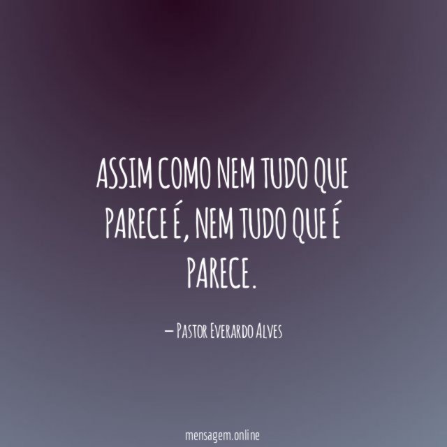 Assim como nem tudo que parece é