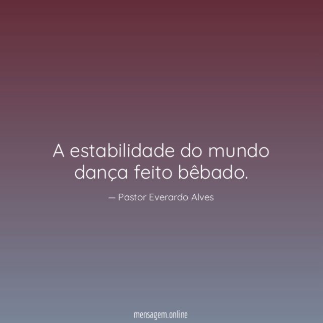 A estabilidade do mundo dança feito bêbado