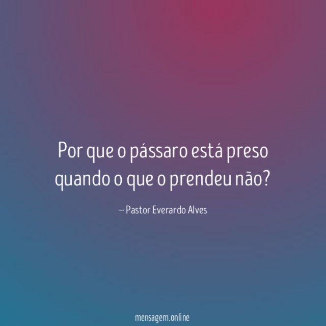 Por que o pássaro está preso quando
