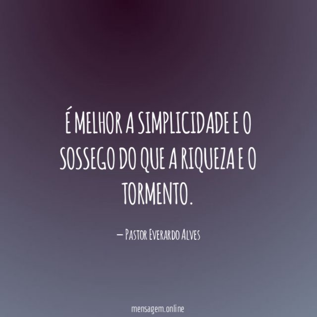 É melhor a simplicidade e o sossego do