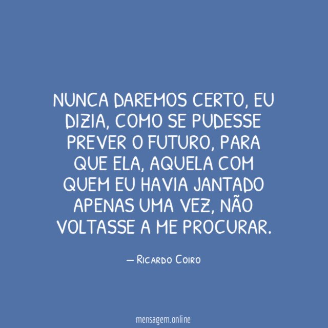 Não daria certo