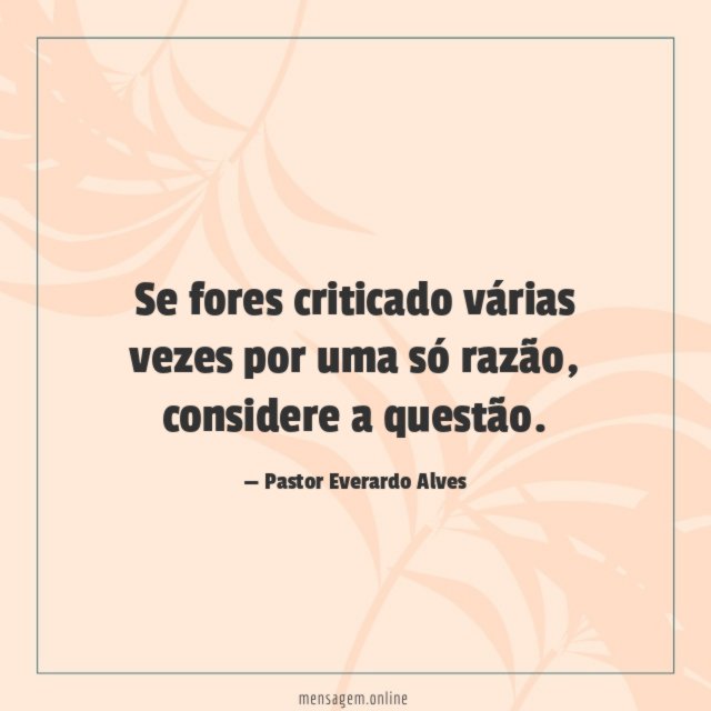 Se fores criticado várias vezes por uma só razão